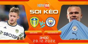 10 Soi Keo Tran Leeds United vs Manchester City 3h00 ngay 29 12