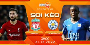 2 Soi Keo Liverpool Vs Leicester City 03h00 Ngay 31 12