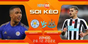 3 Soi Keo Tran Leicester City vs Newcastle United 22h00 ngay 26 12