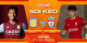 6 Soi Keo Tran Aston Villa vs Liverpool 00 30 ngay 27 12