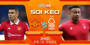 9 Soi Keo Tran Manchester United vs Nottingham Forest 3h00 ngay 28 12