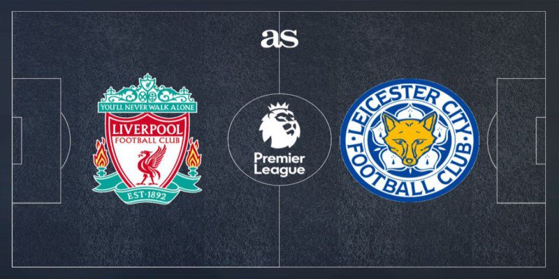 Soi kèo Tài xỉu Liverpool Vs Leicester City