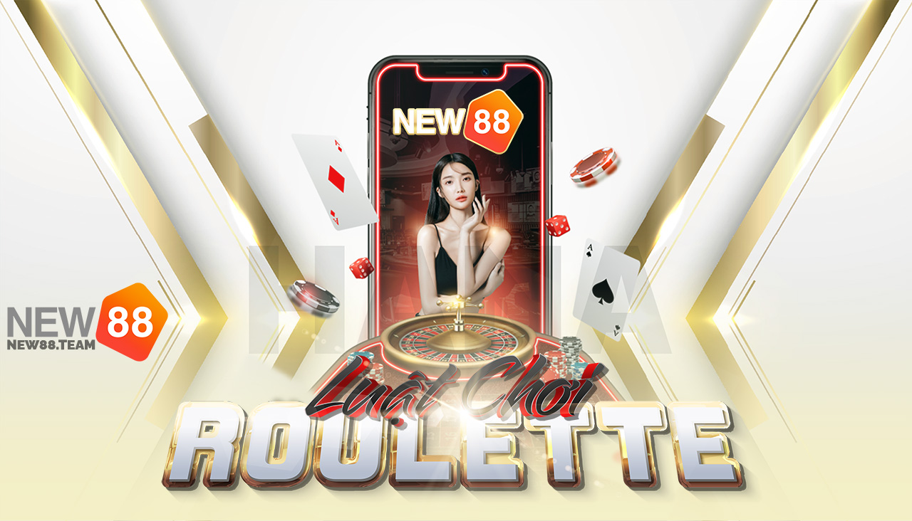 Luật chơi Roulette NEW88