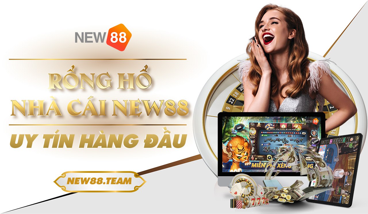 Nhà cái New88 - Trang chơi game Rồng Hổ uy tín hàng đầu